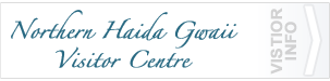 Northern Haida Gwaii Visitor Centre
